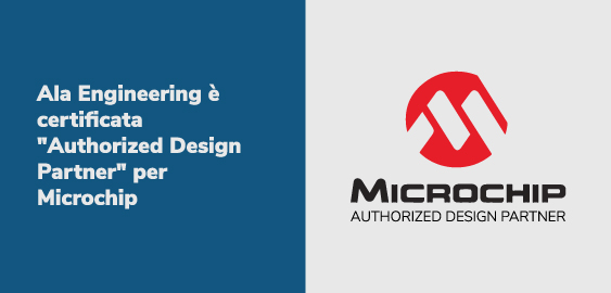 Ala Engineering è certificata "Authorized Design Partner" per Microchip