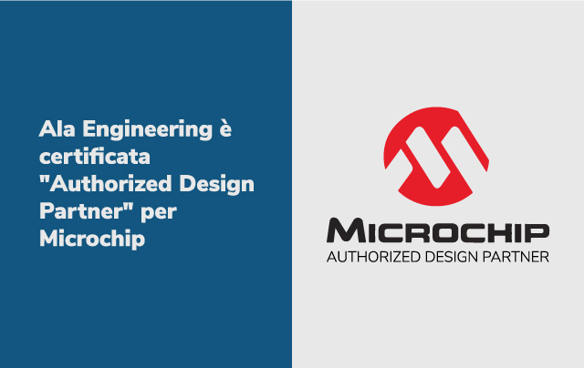 Ala Engineering è certificata "Authorized Design Partner" per Microchip